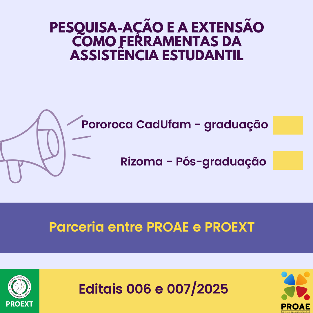 Editais 006 e 007/2025 - A Pesquisa-Ação e a Extensão como ferramentas da Assistência Estudantil